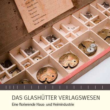 2014_Ausstellung_Das Glashütter Verlagswesen_Eine florierende Haus- und Heimindustrie