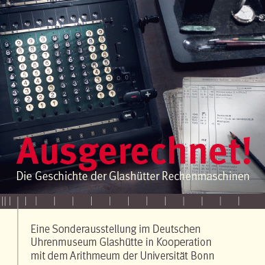 2017_Ausstellung_Ausgerechnet!_Die Geschichte der Glashütter Rechenmaschinen